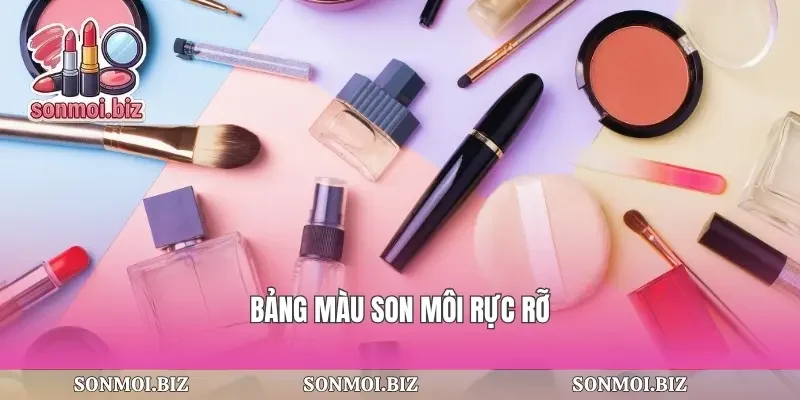 Bảng màu son môi rực rỡ