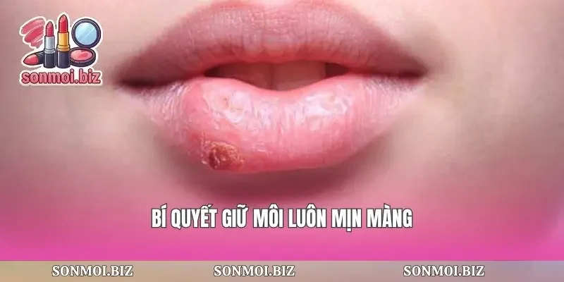 Bí quyết giữ môi luôn mịn màng
