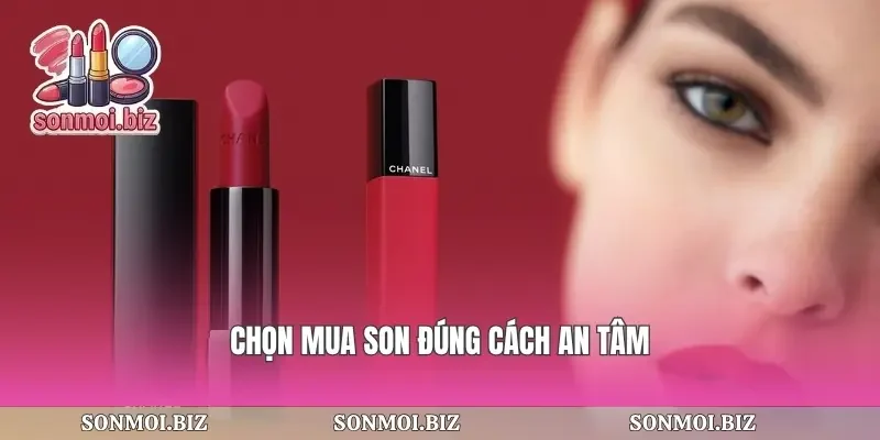 Chọn mua son đúng cách an tâm