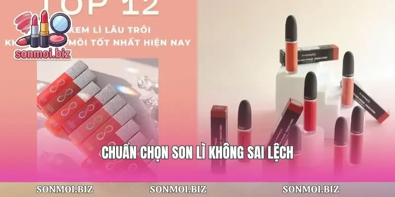 Chuẩn chọn son lì không sai lệch