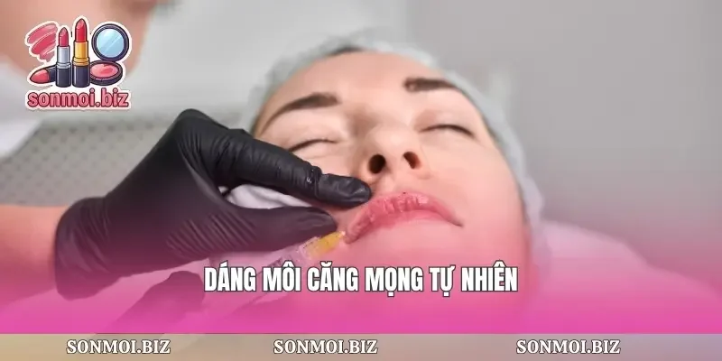 Dáng môi căng mọng tự nhiên
