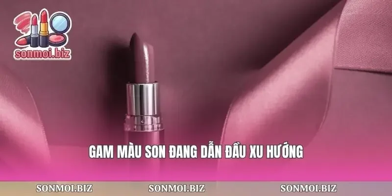 Gam màu son đang dẫn đầu xu hướng