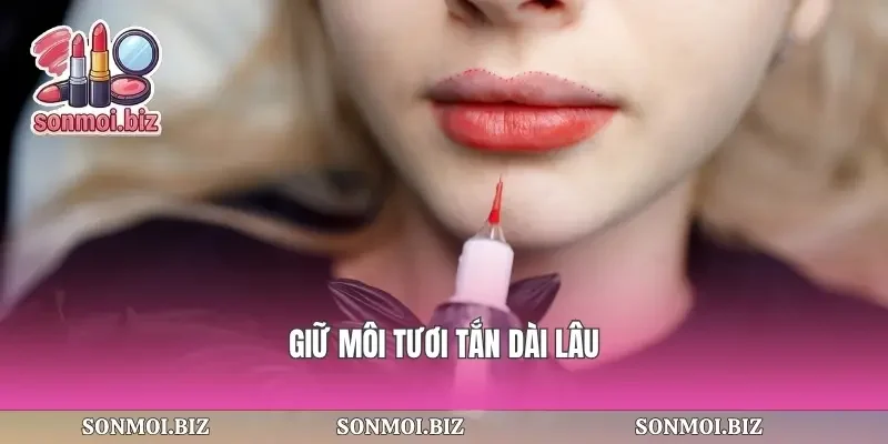 Giữ môi tươi tắn dài lâu
