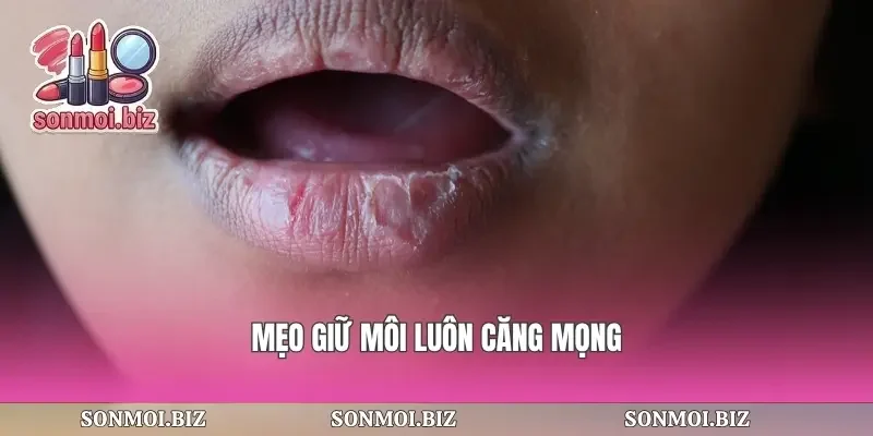 Mẹo giữ môi luôn căng mọng