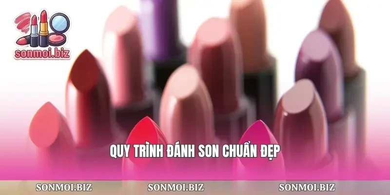 Quy trình đánh son chuẩn đẹp