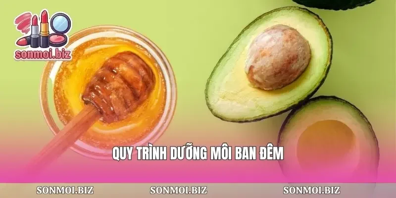 Quy trình dưỡng môi ban đêm