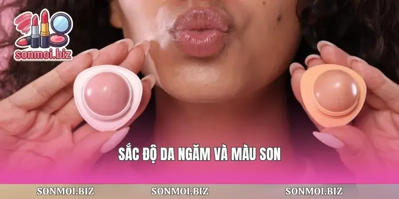 Sắc độ da ngăm và màu son
