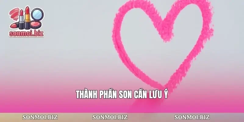 Thành phần son cần lưu ý
