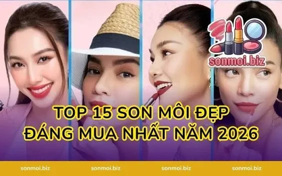 Top 15 Son Môi Đẹp Đáng Mua Nhất Năm 2026